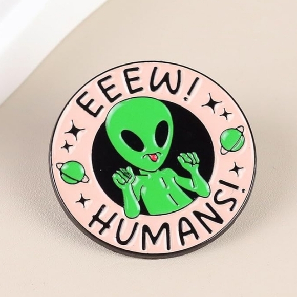 None Accessories - Green Alien "Eeeew! Humans!" Enamel Pin